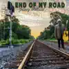 End of My Road - Single album lyrics, reviews, download