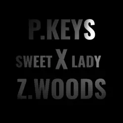 Sweet Lady (feat. P.Keys) - Single by Z.Woods album reviews, ratings, credits