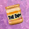 The Dip! - Single album lyrics, reviews, download