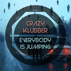 Everybody Is Jumping - Single by Crazy Klubber album reviews, ratings, credits