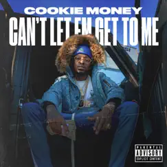 Can't Let 'Em Get to Me - Single by Cookie Money album reviews, ratings, credits