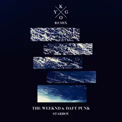 Starboy (feat. Daft Punk) [Kygo Remix] - Single by The Weeknd album reviews, ratings, credits