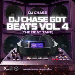 DJ Chase Got Beats, Vol. 4 (The Beat Tape) [Instrumental] - EP by DJ Chase album reviews, ratings, credits