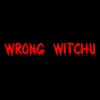Wrong Witchu - Single album lyrics, reviews, download