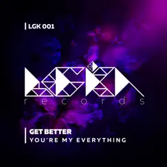 You're My Everything - Single by Get Better album reviews, ratings, credits
