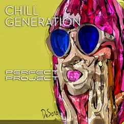 Chill Generation by Perfect Project album reviews, ratings, credits