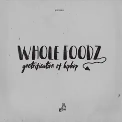 Whole Foodz: Gentrification of Hiphop Song Lyrics