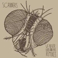 We Never Close Our Eyes (Scanners Remix) Song Lyrics