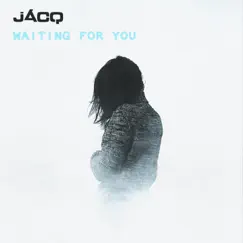 Waiting For You - Single by JACQ album reviews, ratings, credits