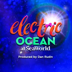 Electric Ocean at SeaWorld by SeaWorld Attraction album reviews, ratings, credits