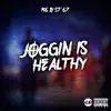 Joggin Is Healthy (feat. R6 & ST) - Single album lyrics, reviews, download