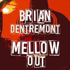 Mellow Out by Brian D'entremont album reviews, ratings, credits
