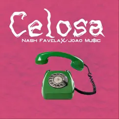 Celosa (feat. Joao Music) - Single by Nash Favela album reviews, ratings, credits