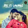 Dil Ki Umang - Single album lyrics, reviews, download