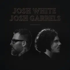Josh White & Josh Garrels - EP by Josh White & Josh Garrels album reviews, ratings, credits