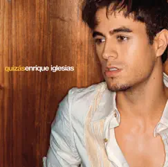 Quizás by Enrique Iglesias album reviews, ratings, credits