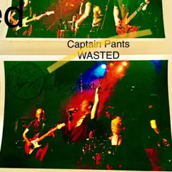 Wasted - Single by Captain Pants album reviews, ratings, credits