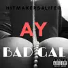 Bad Gal (feat. Ay) - Single album lyrics, reviews, download