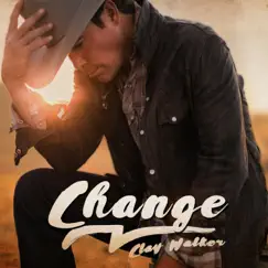 Change - Single by Clay Walker album reviews, ratings, credits