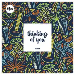 Thinking of You - Single by Sllash album reviews, ratings, credits