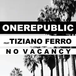 No Vacancy (feat. Tiziano Ferro) - Single by OneRepublic album reviews, ratings, credits