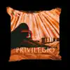 Privilegio - Single album lyrics, reviews, download