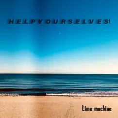 Time Machine - Single by HelpYourselves! album reviews, ratings, credits
