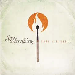 Burn a Miracle - Single by Say Anything album reviews, ratings, credits