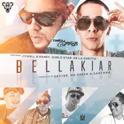 Bellakiar (feat. Jowell & Randy, Guelo Star & De La Ghetto) - Single by Baby Rasta y Gringo album reviews, ratings, credits