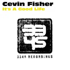 It's a Good Life (Part 1) - Single by Cevin Fisher album reviews, ratings, credits