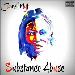 Substance Abuse by Jamell Nyt album reviews, ratings, credits