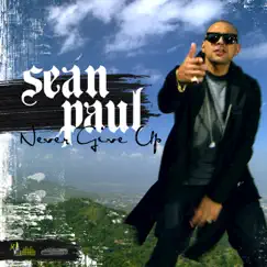 Never Give Up - EP by Sean Paul album reviews, ratings, credits
