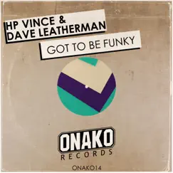 Got to Be Funky - Single by H.P. Vince & Dave Leatherman album reviews, ratings, credits