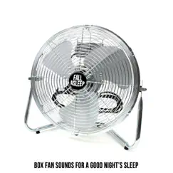 Box Fan Sounds for a Good Night's Sleep by Fall asleep album reviews, ratings, credits