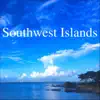 Southwest Islands album lyrics, reviews, download