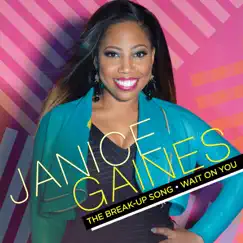 The Break-Up Song / Wait On You - EP by Janice Gaines album reviews, ratings, credits
