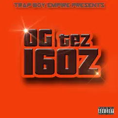 16 Oz - EP by OG Tez album reviews, ratings, credits