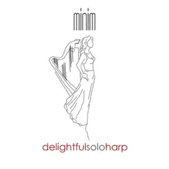 Delightful Solo Harp by Minim album reviews, ratings, credits
