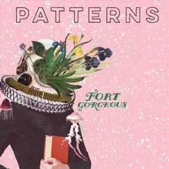 Patterns - Single by Fort Gorgeous album reviews, ratings, credits