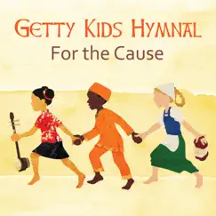 Getty Kids Hymnal - For the Cause by Keith & Kristyn Getty album reviews, ratings, credits