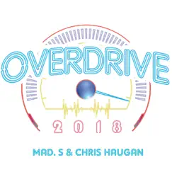 Overdrive 2018 - Single by Mad.S & Chris Haugan album reviews, ratings, credits