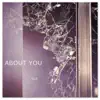 About You - Single album lyrics, reviews, download