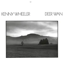 Deer Wan by Kenny Wheeler album reviews, ratings, credits