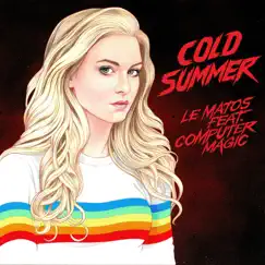 Cold Summer (feat. Computer Magic) - Single by Le Matos album reviews, ratings, credits