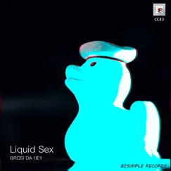 Liquid Sex - Single by Brosi Da Hey album reviews, ratings, credits