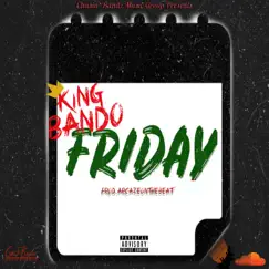 Friday - Single by King Bando album reviews, ratings, credits