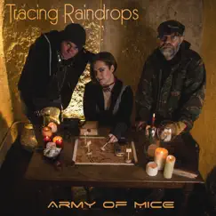 Tracing Raindrops by Army of Mice album reviews, ratings, credits