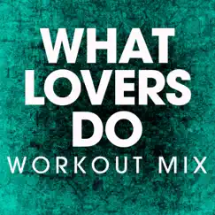 What Lovers Do (Extended Workout Mix) Song Lyrics
