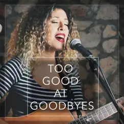 Too Good at Goodbyes (Acoustic) - Single by Adriana Vitale album reviews, ratings, credits