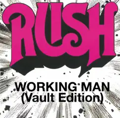 Working Man (Vault Edition) - Single by Rush album reviews, ratings, credits